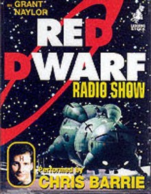 Red Dwarf Radio Show - Grant Naylor, Chris Barrie