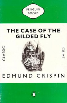 The Case of the Gilded Fly - Edmund Crispin