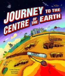 Journey to the Centre of the Earth. Mike Goldsmith - Goldsmith