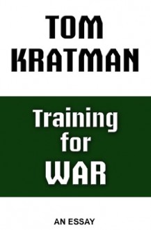 Training for War: An Essay - Tom Kratman