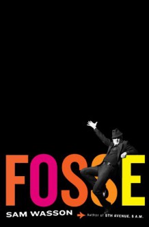 Fosse - Sam Wasson