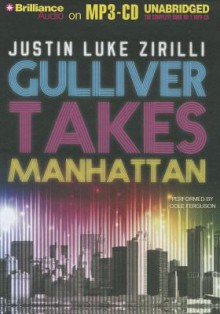 Gulliver Takes Manhattan - Justin Luke Zirilli, Cole Ferguson