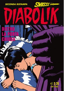 Diabolik Swiisss n. 237: Dietro la porta chiusa - Angela Giussani, Luciana Giussani, Franco Paludetti, Glauco Coretti