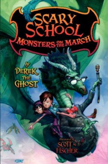 Monsters on the March - Derek The Ghost, Scott M. Fischer