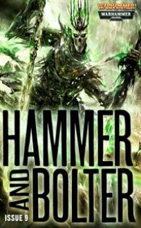 Hammer and Bolter: Issue 9 - Christian Dunn, Steve Parker, Jonathan Green, Ben Counter, Andy Chambers