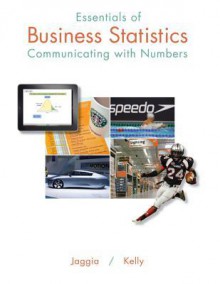 Essentials of Business Statistics: Communicating With Numbers - Sanjiv Jaggia, Alison Kelly