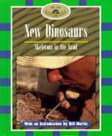 New Dinosaurs: Skeletons in the Sand - Bill Kurtis