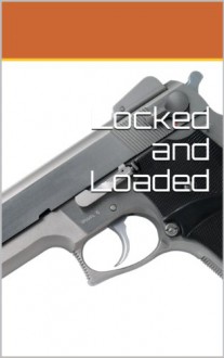 Locked and Loaded - Nenia Campbell