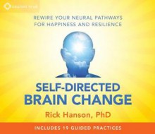 Positive Neuroplasticity: The Power of Taking in the Good - Rick Hanson