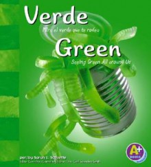 Verde/Green: Mira el Verde Que Te Rodea/Seeing Green All Around Us - Sarah L. Schuette, Elena Bodrova