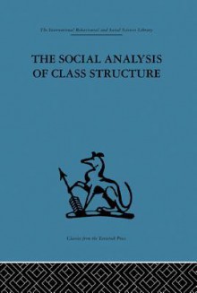 The Social Analysis of Class Structure - Young-Jou Lai, Ching-Lai Hwang, Frank Parkin