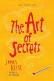 The Art of Secrets - James Klise