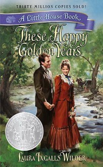 These Happy Golden Years - Laura Ingalls Wilder