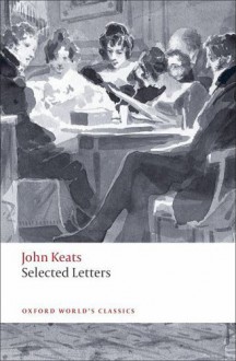 Selected Letters (Oxford World's Classics) - John Keats,Robert Gittings,Jon Mee