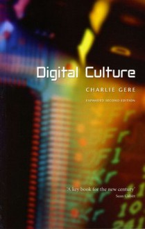 Digital Culture, 2nd edition - Charlie Gere