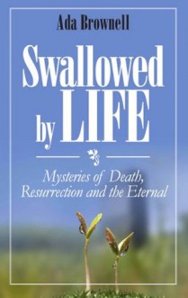 Swallowed by Life - Ada Brownell