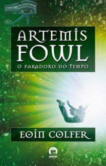 Artemis Fowl - O Paradoxo do Tempo - Eoin Colfer