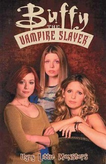 Buffy the Vampire Slayer: Ugly Little Monsters - Tom Fassbender, Jim Pascoe, Cliff Richards