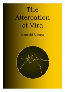 The Altercation of Vira - Kenechi Udogu