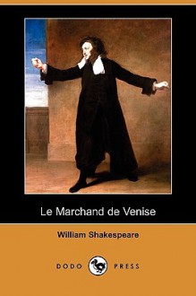 Le Marchand de Venise (Dodo Press) - François Guizot, William Shakespeare