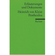 Heinrich von Kleist: Penthesilea - Hedwig Appelt, Heinrich von Kleist