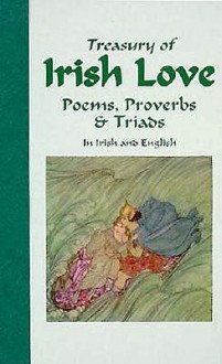 Treasury of Irish Love Poems, Proverbs & Triads in Irish and English - Gabriel Rosenstock