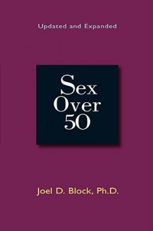 Sex Over 50 - Joel Block, Susan Crain Bakos