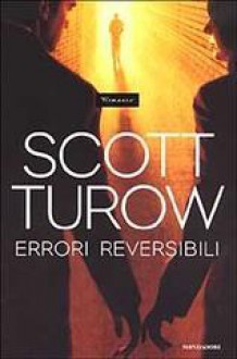 Errori reversibili - Scott Turow, Stefania Bertola