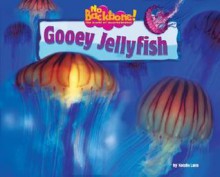 Gooey Jellyfish - Natalie Lunis, Bill Murphy