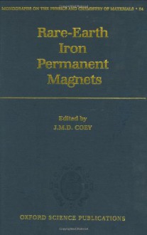 Rare Earth Iron Permanent Magnets - J.M.D. Coey