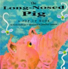 Long-nosed Pig (A Pop-Up Book) - Keith Faulkner, Jonathan Lambert