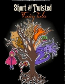 Short and Twisted Fairy Tales - Lorelei Buckley