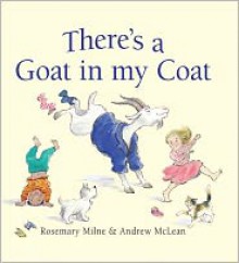 There's a Goat in My Coat - Rosemary Milne, Andrew McLean