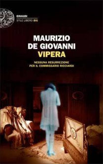 Vipera: Nessuna resurrezione per il commissario Ricciardi - Maurizio de Giovanni