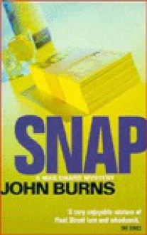 Snap: A Max Chard Mystery - John Burns