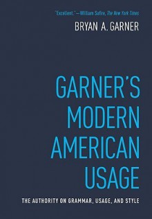 Garner's Modern American Usage - Bryan A. Garner