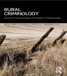 Rural Criminology - Joseph F Donnermeyer, Walter Dekeseredy