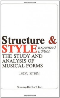 Structure and Style: The Study and Analysis of Musical Forms - Leon Stein