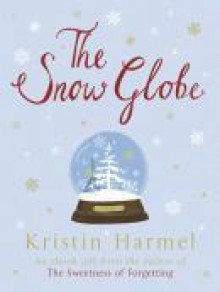 The Snow Globe - Kristin Harmel