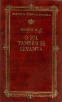 O Sol Também se Levanta - Ernest Hemingway, Berenice Xavier