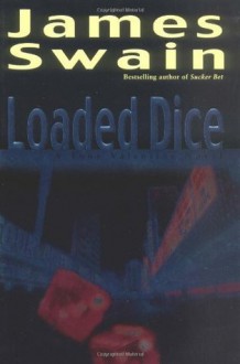 Loaded Dice (Swain, James) - James Swain