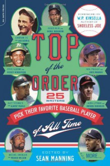 Top of the Order: 25 Writers Pick Their Favorite Baseball Player of All Time (Easyread Large Edition) - Sean Manning