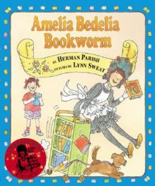 Amelia Bedelia, Bookworm - Herman Parish, Lynn Sweat