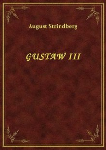 Gustaw III - August Strindberg