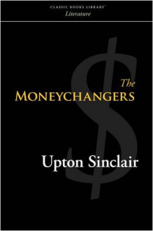 The Moneychangers - Upton Sinclair