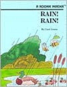 Rain! Rain! - Carol Greene, Larry Frederick