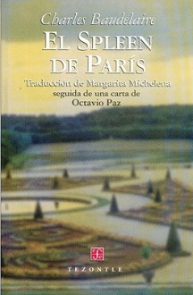 El spleen de París - Charles Baudelaire, Margarita Michelena, Carlos Eduardo Turón, Octavio Paz