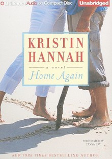 Home Again - Kristin Hannah, Tanya Eby