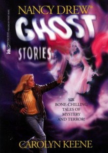 Ghost Stories (Nancy Drew) - Carolyn Keene