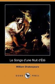 Le Songe D'Une Nuit D'Ete (Dodo Press) - William Shakespeare